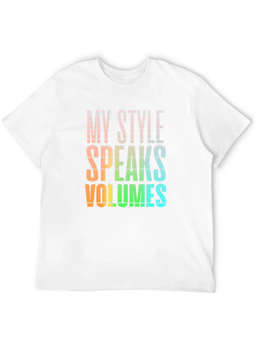 My Style Speaks Volumes - Graphic T-Shirt