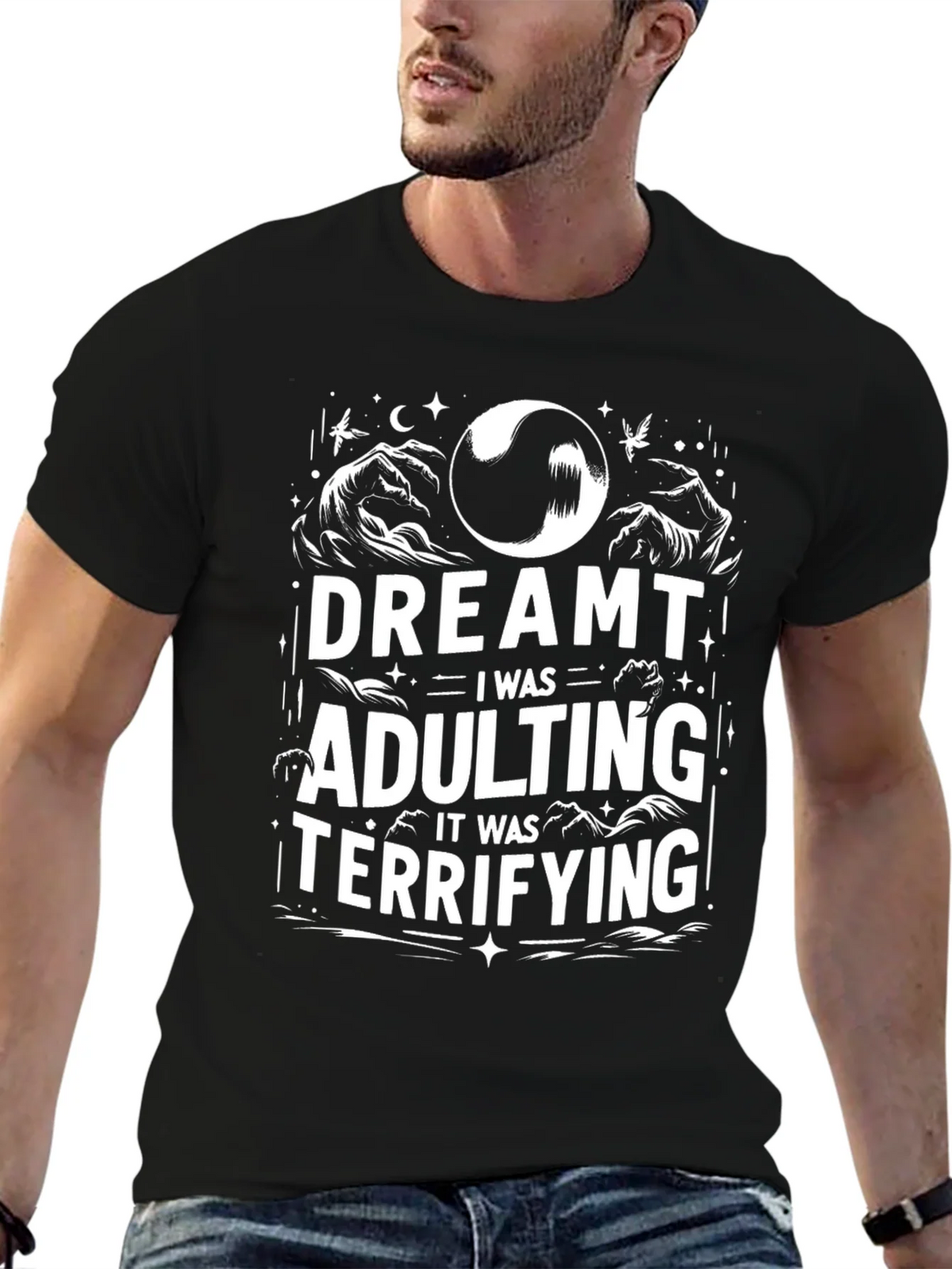 Dreamt Adulting Tee - Terrifying Adult Humor T-Shirt