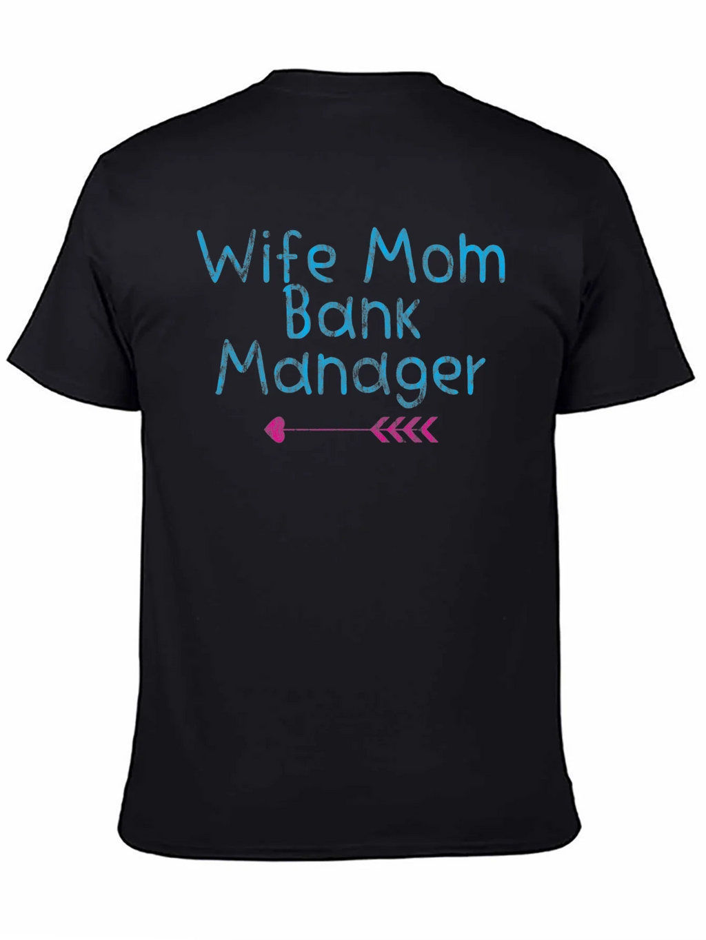 Wife Mom Bank Manager T-Shirt