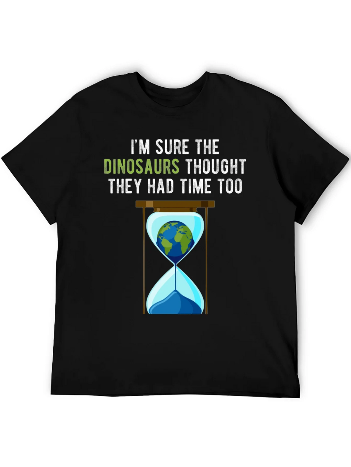 Dinosaur Thought They Had Time Too T-Shirt