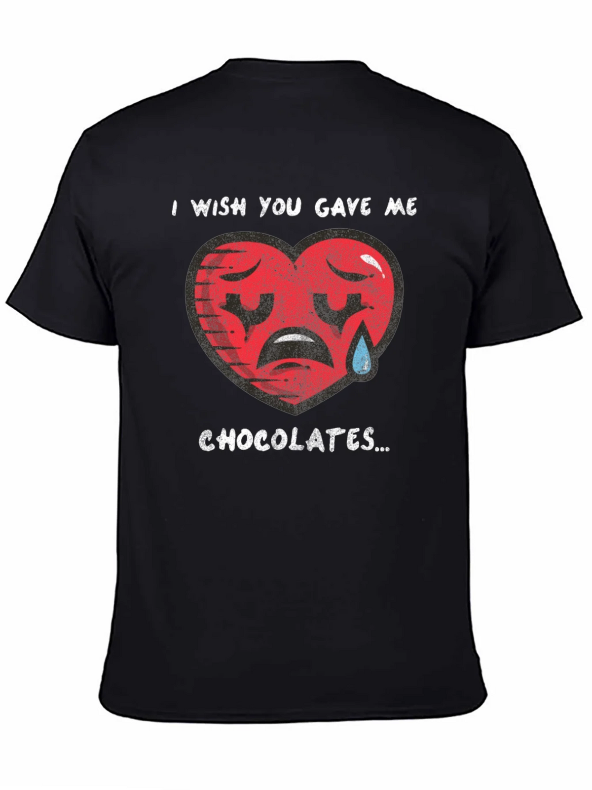 I Wish You Gave Me Chocolates T-Shirt