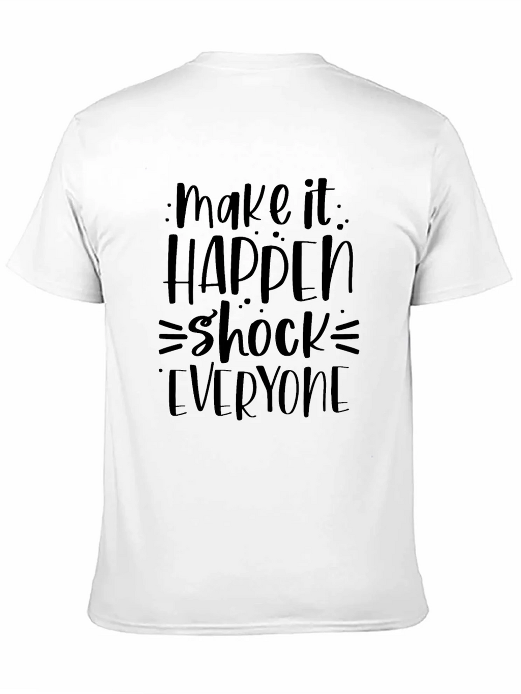 Make it Happen T-Shirt