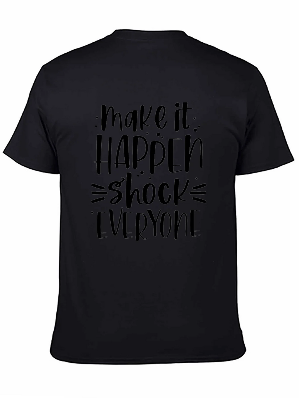 Make it Happen T-Shirt