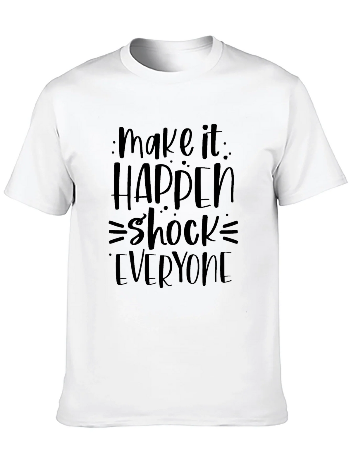 Make it Happen T-Shirt