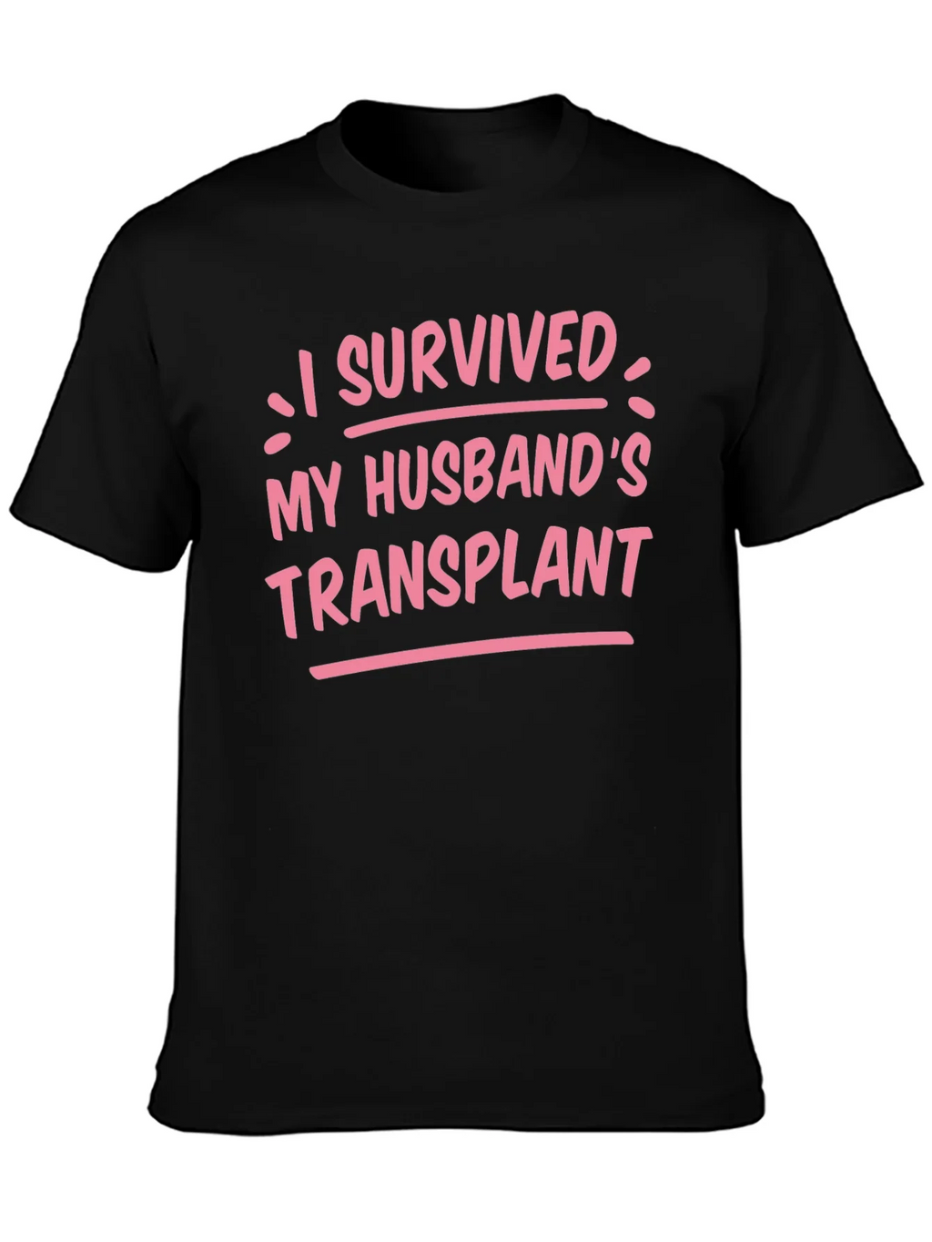 I Survived My Husbands Transplant Graphic Tee