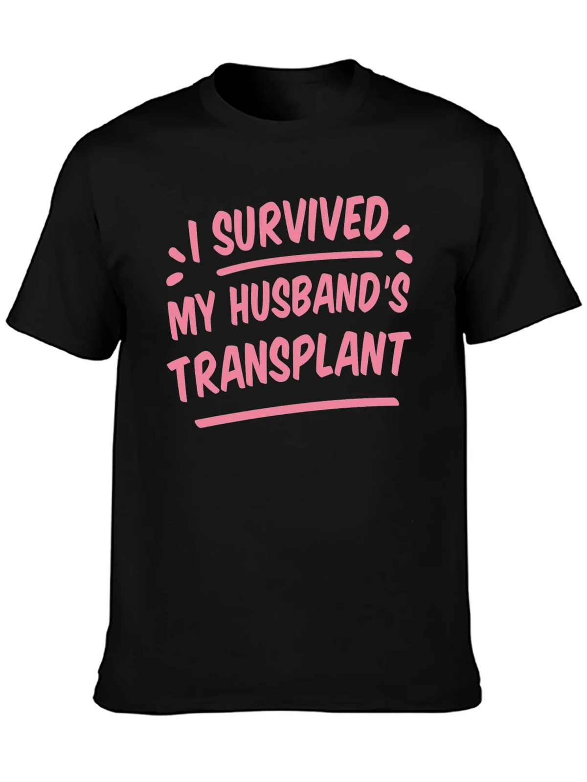 I Survived My Husbands Transplant Graphic Tee