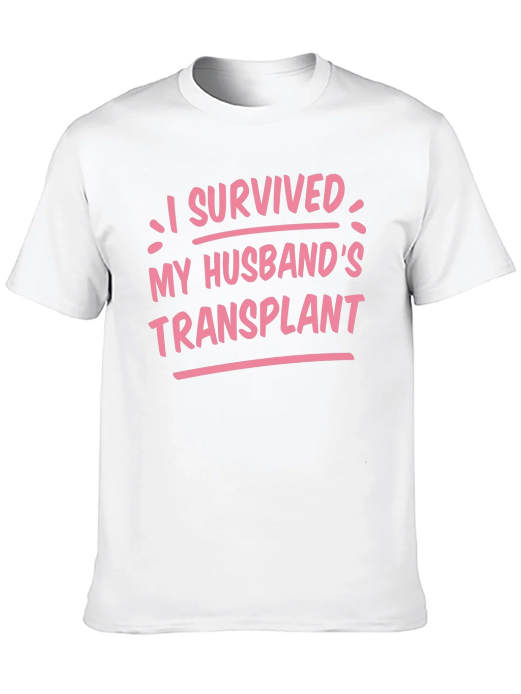 I Survived My Husbands Transplant Graphic Tee
