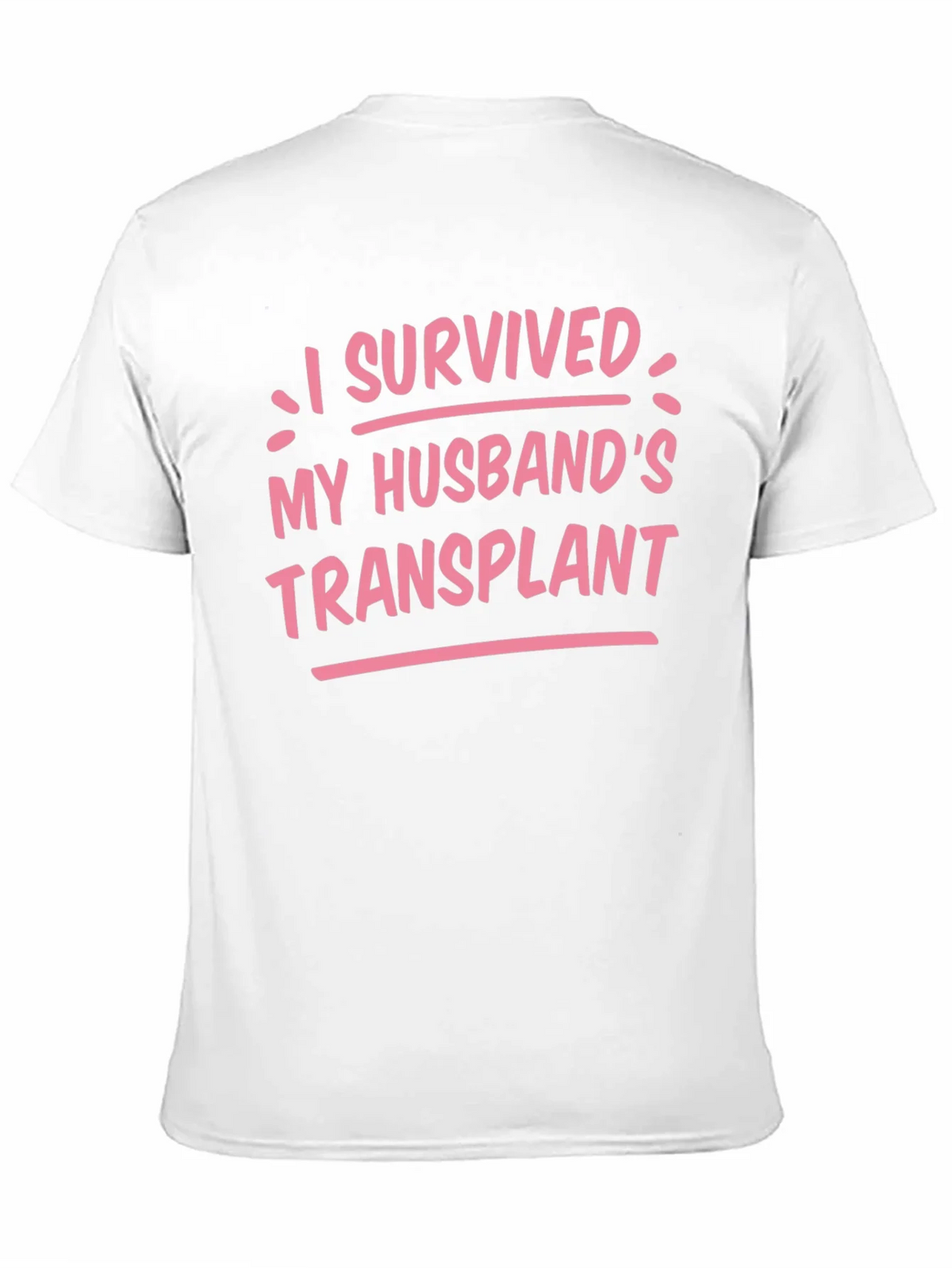 I Survived My Husbands Transplant Graphic Tee