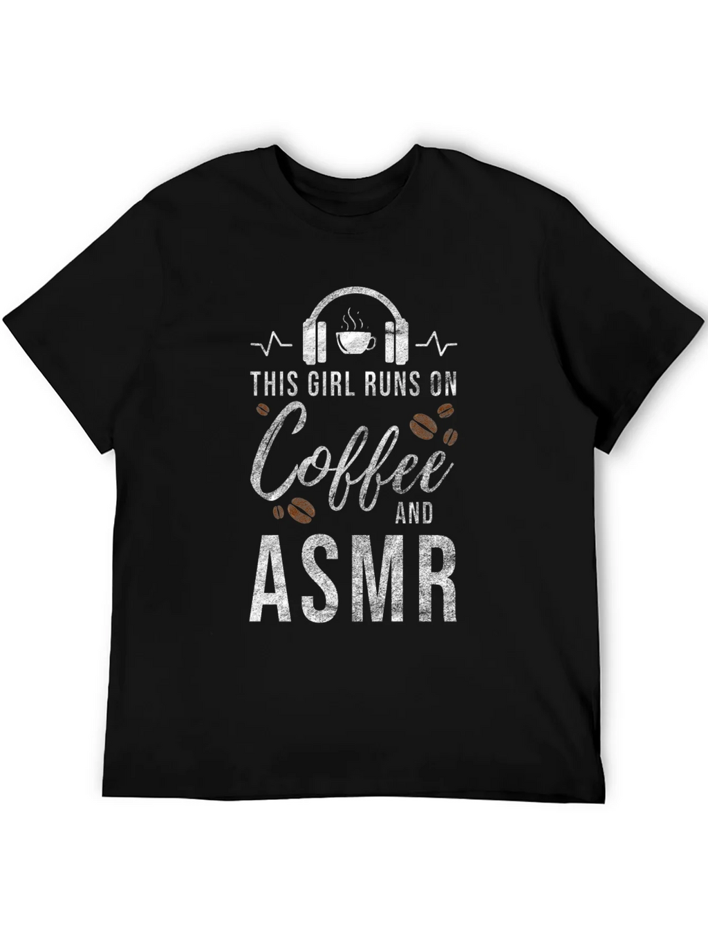 Coffee & ASMR T-Shirt: Runs On Tee