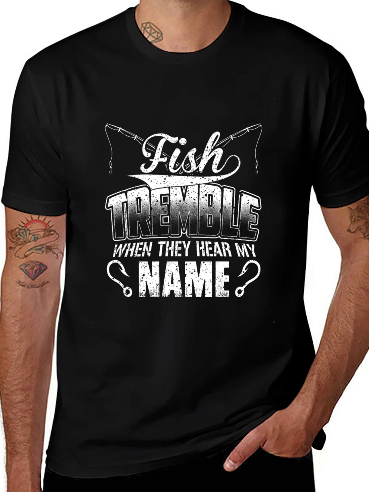 Fish Tremble When They Hear My Name Fishing T-Shirt