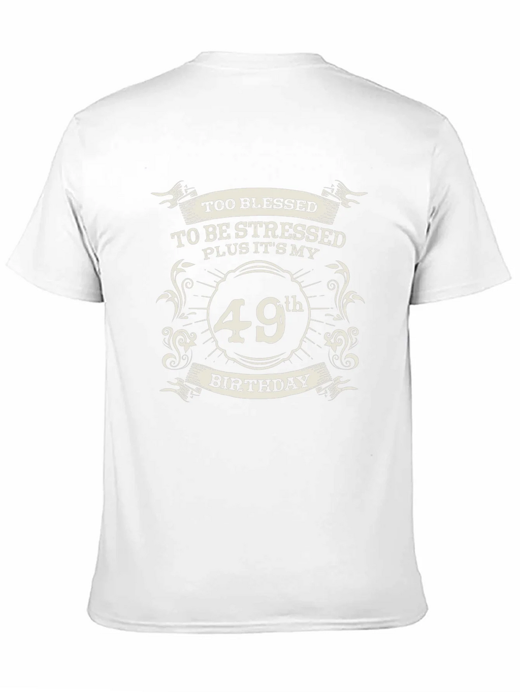 49th Birthday Blessed Stressed T-Shirt