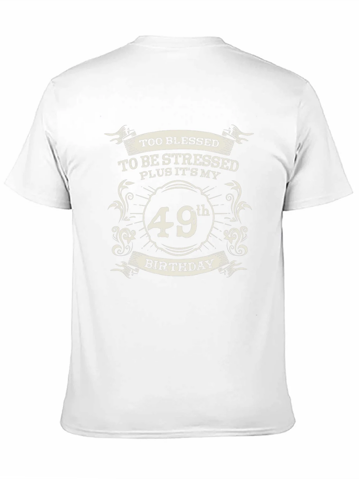49th Birthday Blessed Stressed T-Shirt