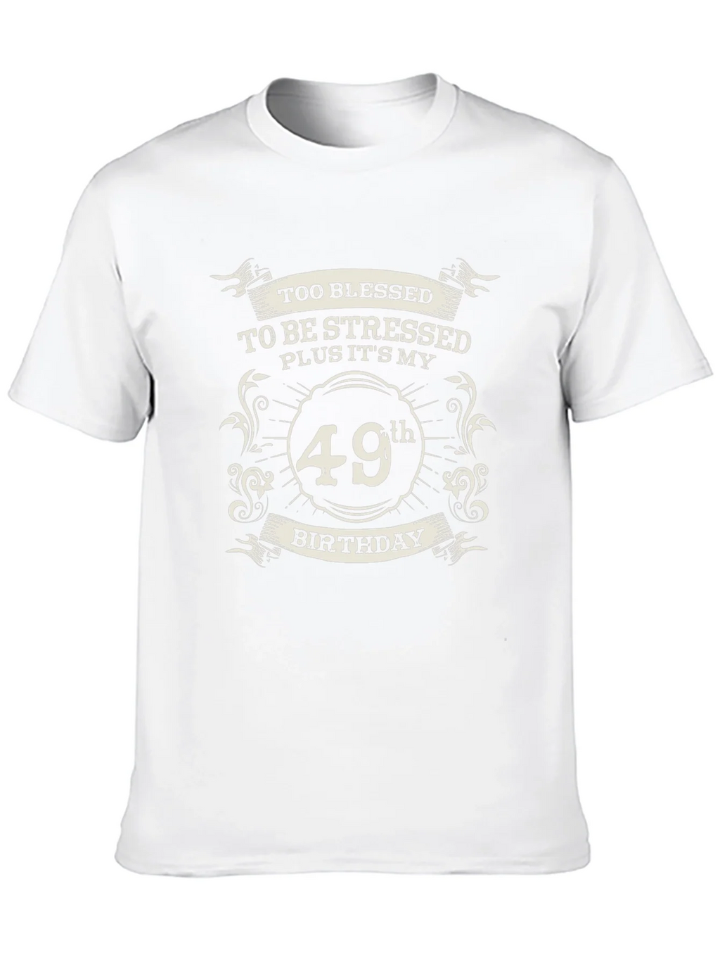 49th Birthday Blessed Stressed T-Shirt