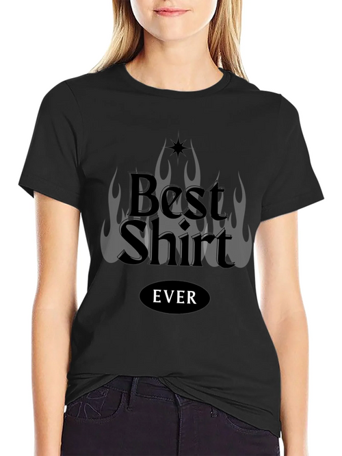 Best Shirt EVER Graphic Tee