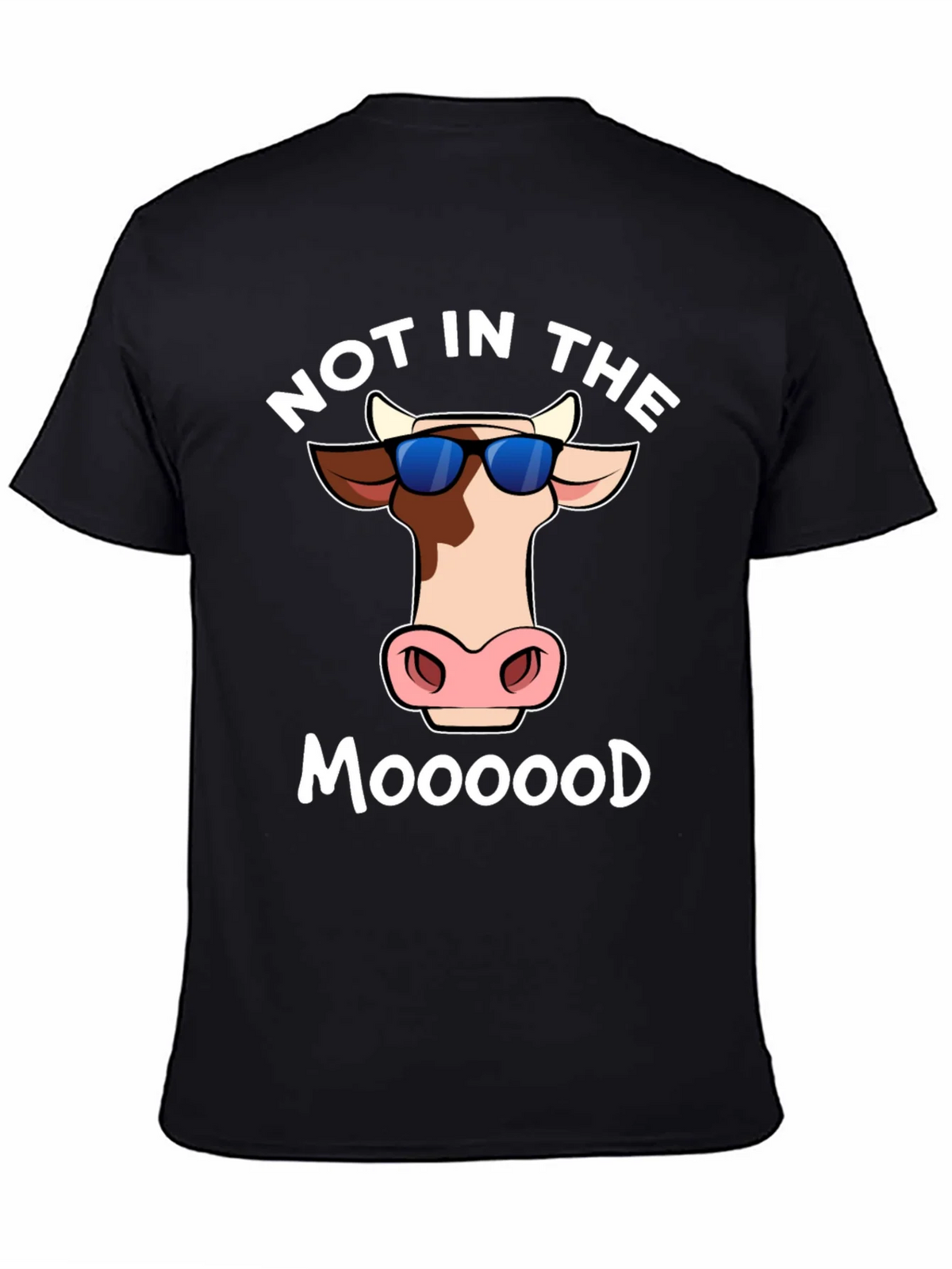 Not In The Moood T-Shirt - Funny Cow Tee