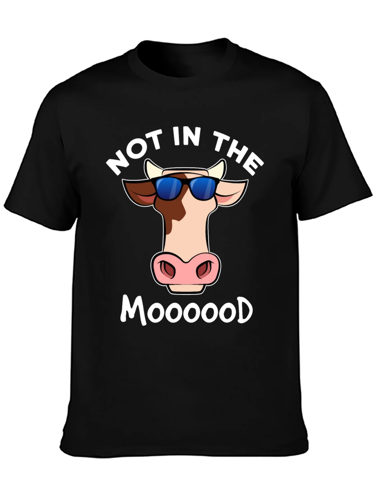 Not In The Moood T-Shirt - Funny Cow Tee