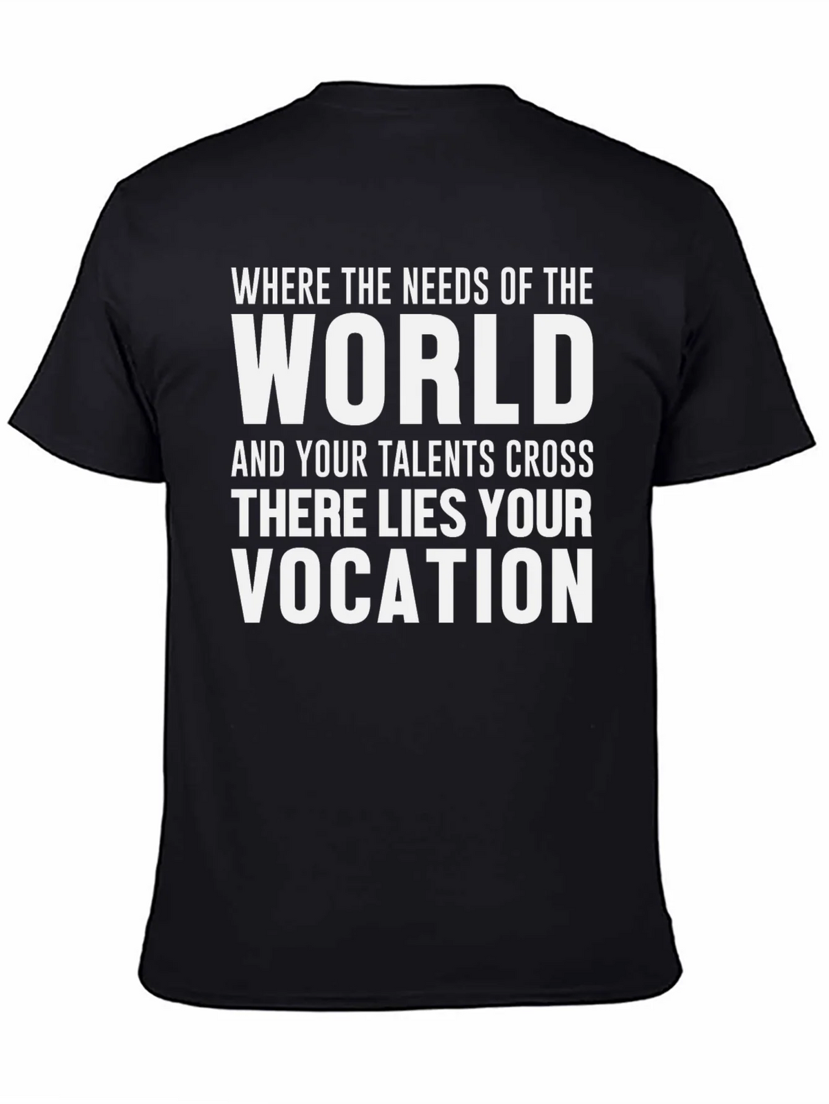 Where World Needs Talents Cross Vocation T-Shirt
