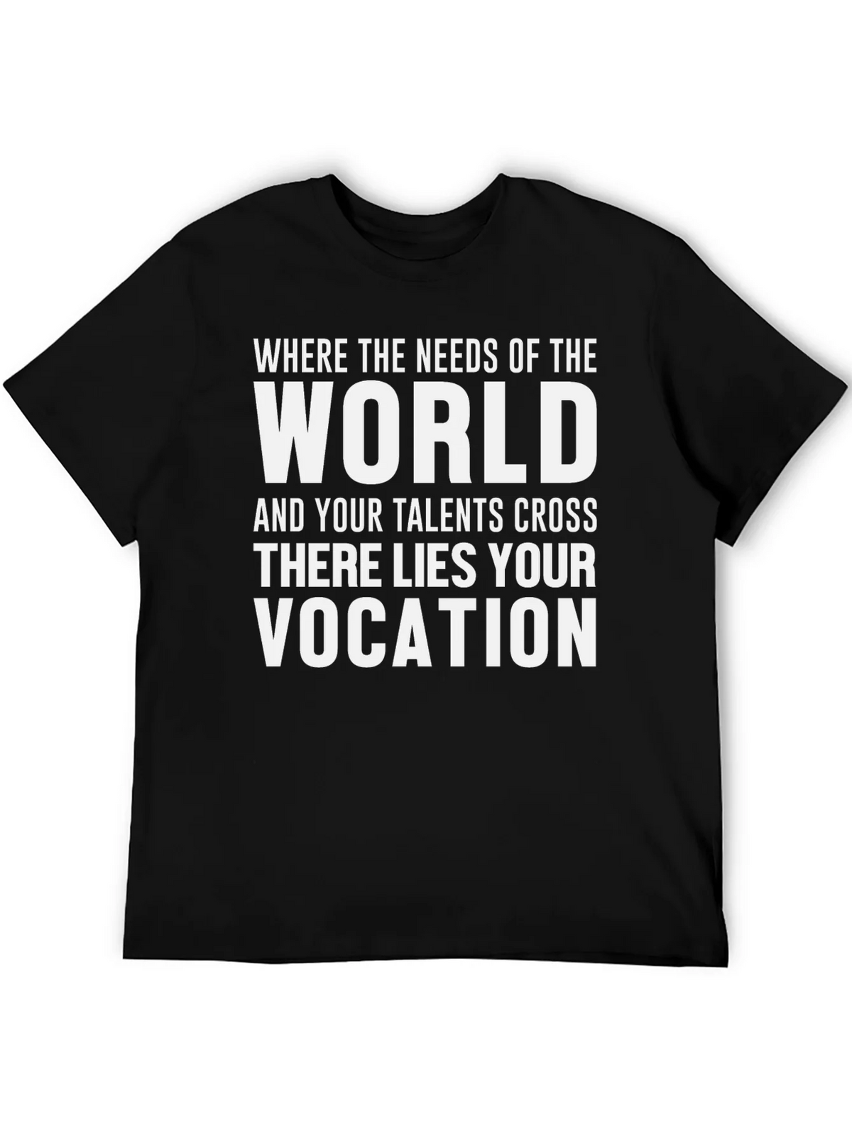 Where World Needs Talents Cross Vocation T-Shirt