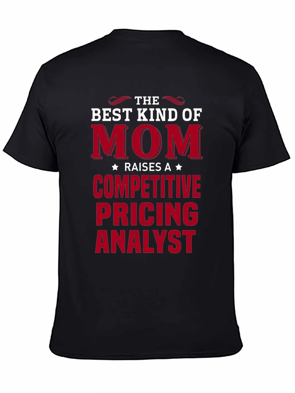 Best Kind of Mom Competitive Pricing Analyst T-Shirt
