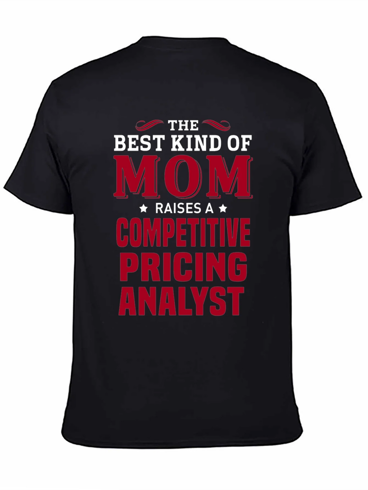 Best Kind of Mom Competitive Pricing Analyst T-Shirt