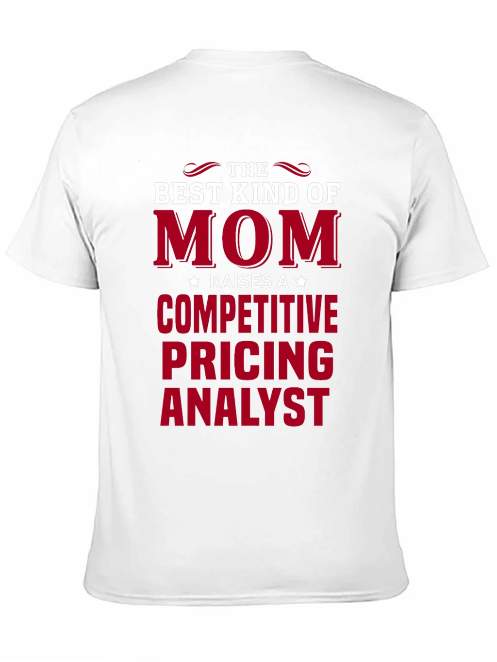 Best Kind of Mom Competitive Pricing Analyst T-Shirt