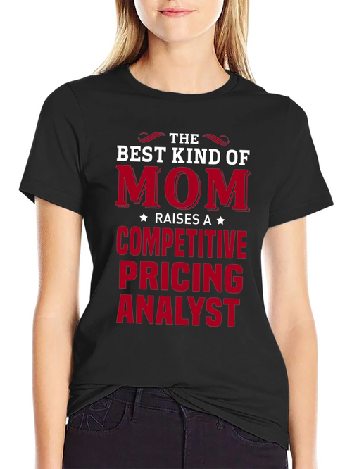 Best Kind of Mom Competitive Pricing Analyst T-Shirt