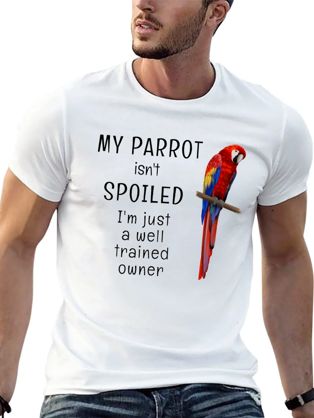 My Parrot Isnt Spoiled T-Shirt