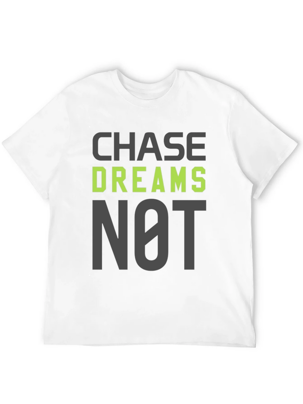 Chase Dreams Not Excuses T-Shirt - Motivation
