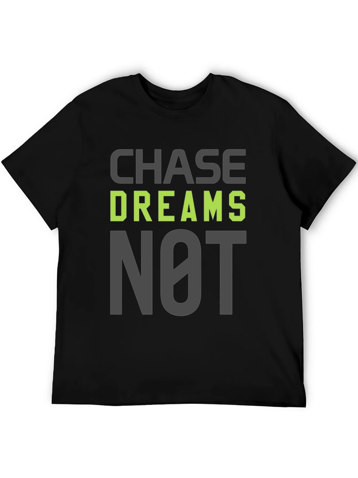 Chase Dreams Not Excuses T-Shirt - Motivation