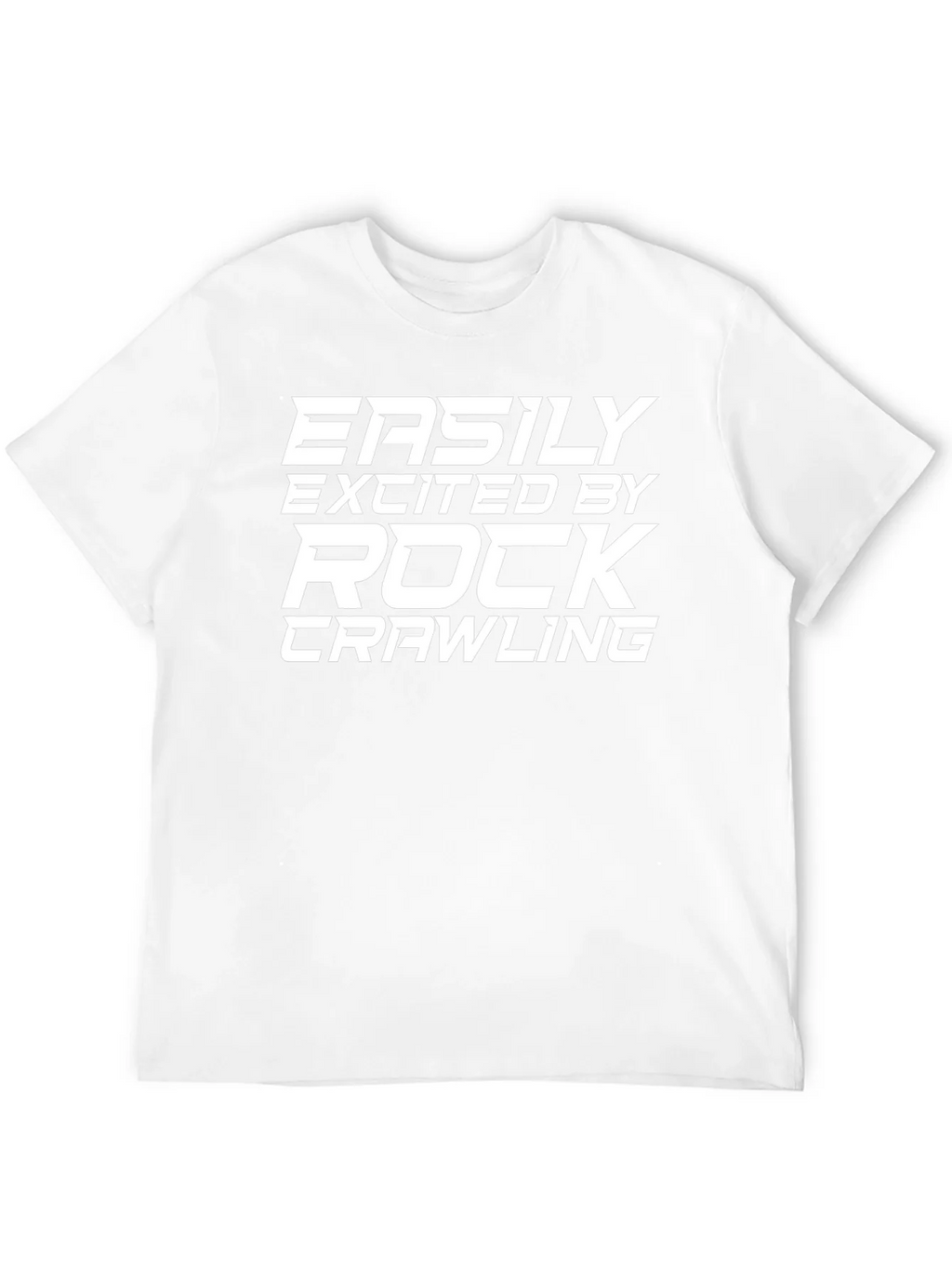 Rock Crawling Fan T-Shirt - Easily Excited
