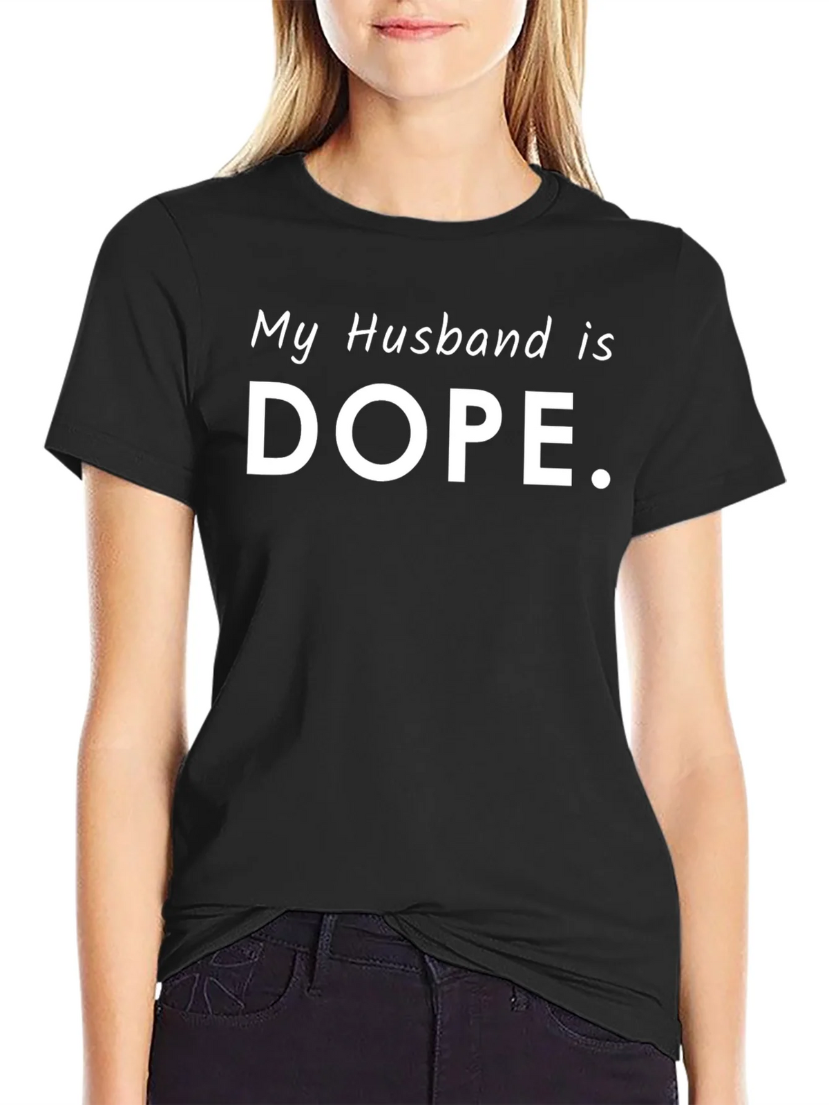 My Husband Is Dope Graphic Tee - Trendy Casual T-Shirt