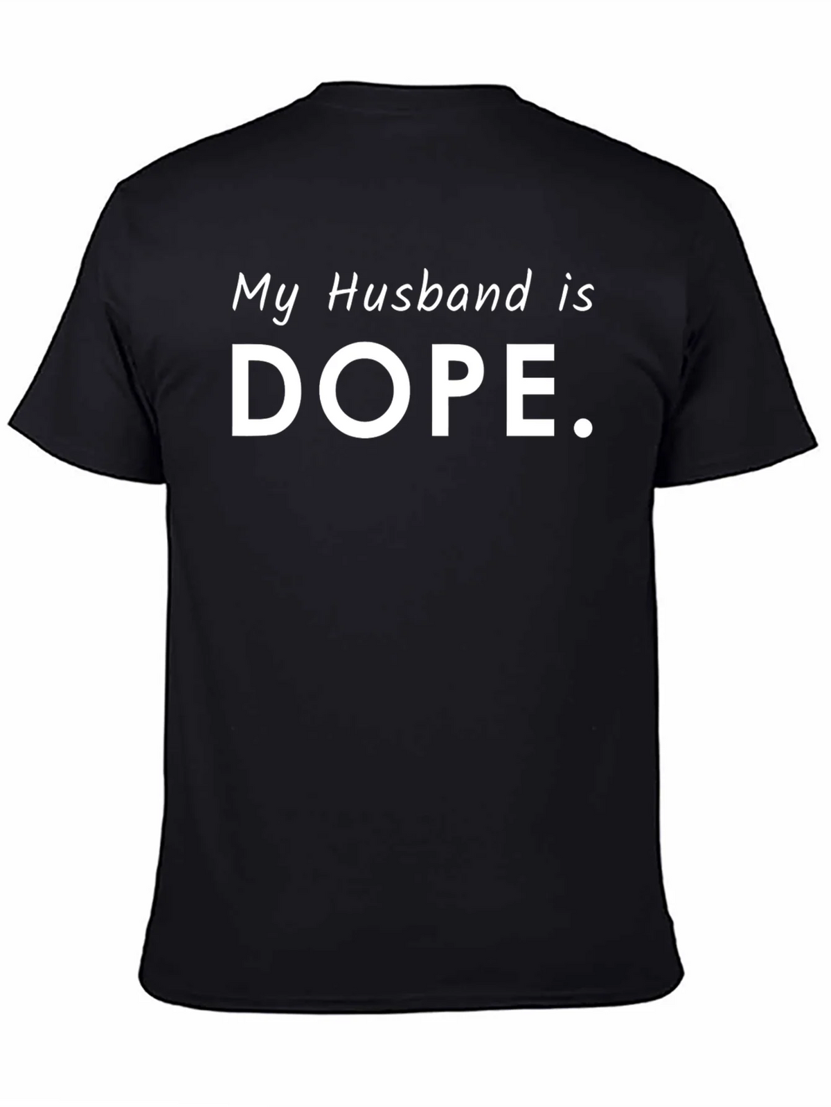 My Husband Is Dope Graphic Tee - Trendy Casual T-Shirt
