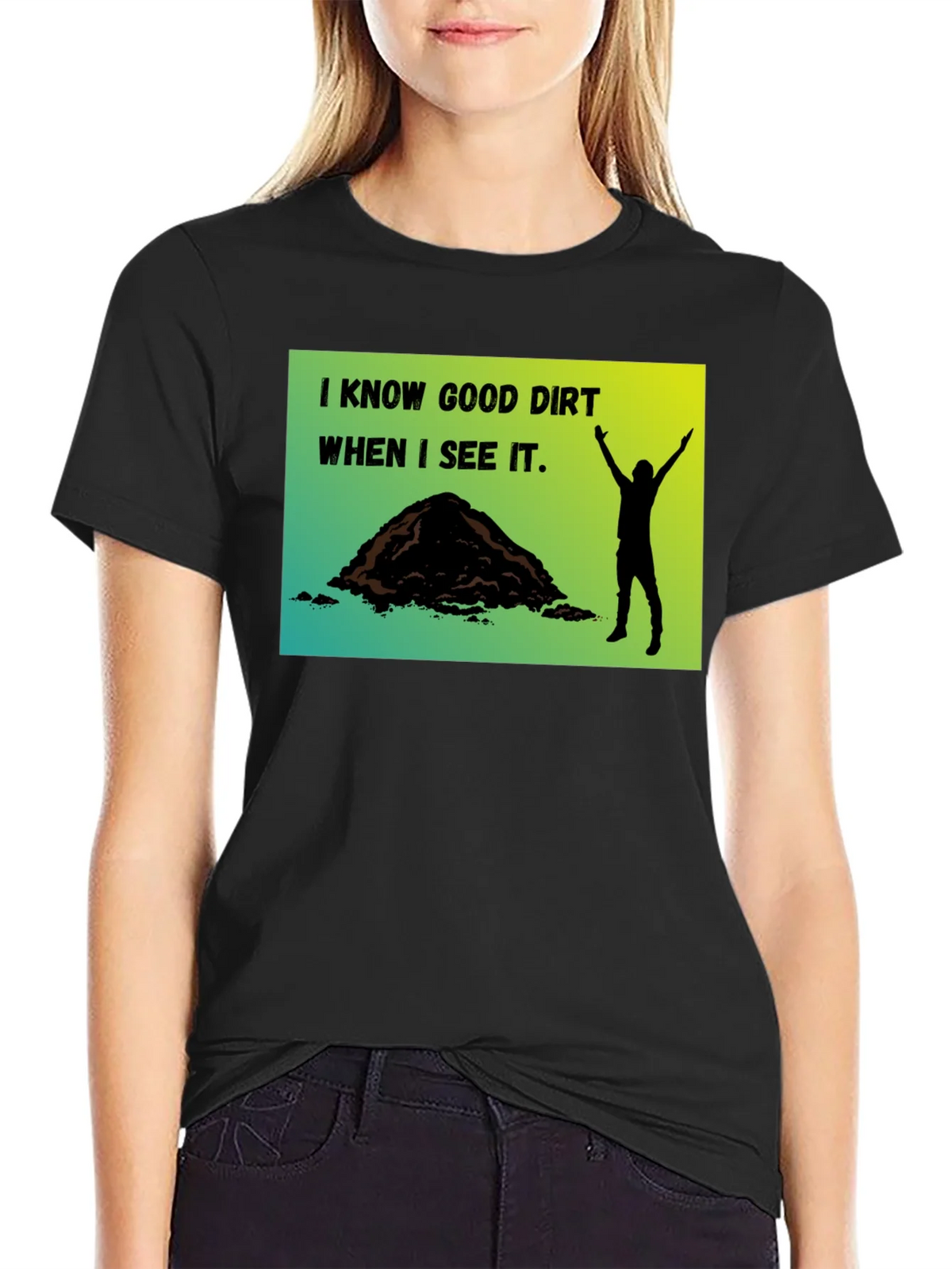 I Know Good Dirt T-Shirt - Gardeners Humor