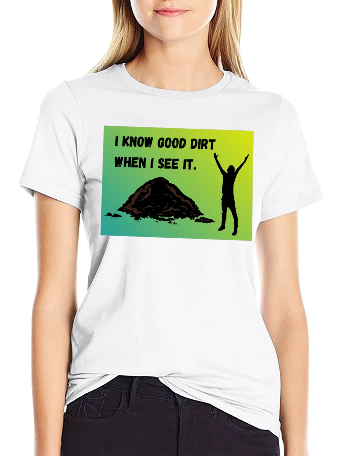 I Know Good Dirt T-Shirt - Gardeners Humor