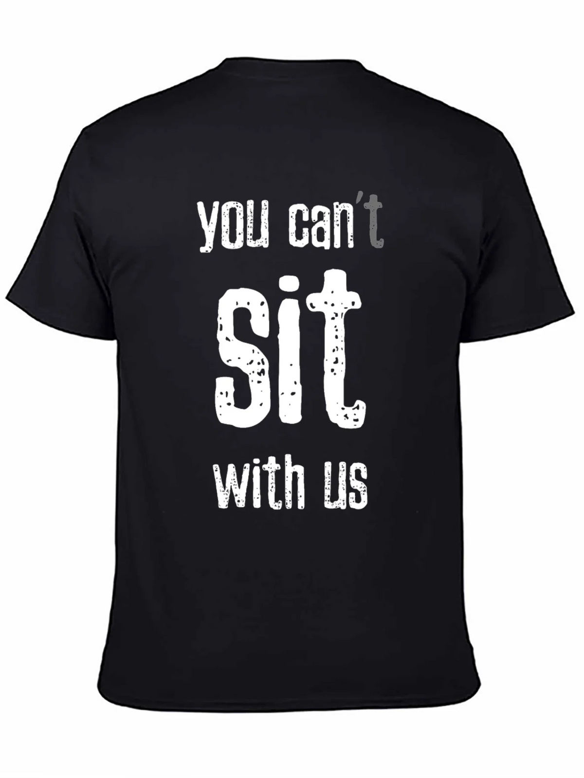 Funny You Cant Sit With Us Black T-Shirt