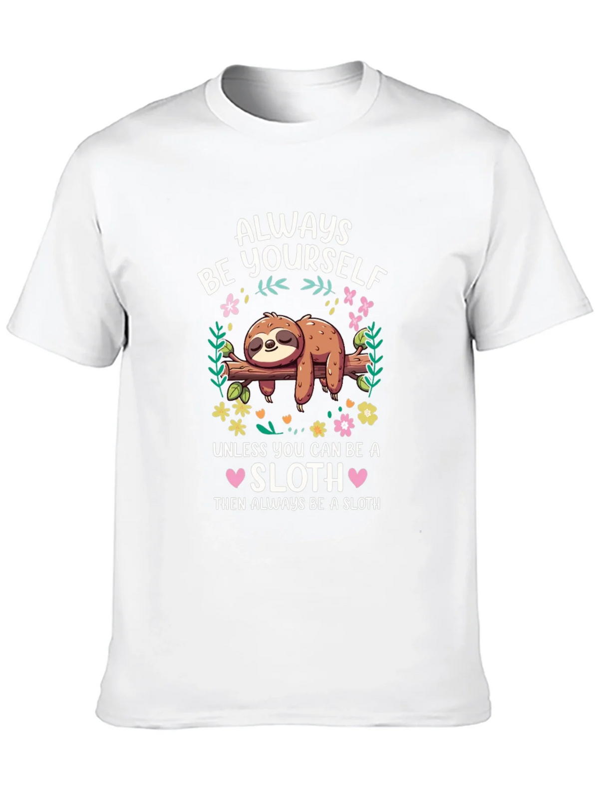 Always Be a Sloth Graphic T-Shirt
