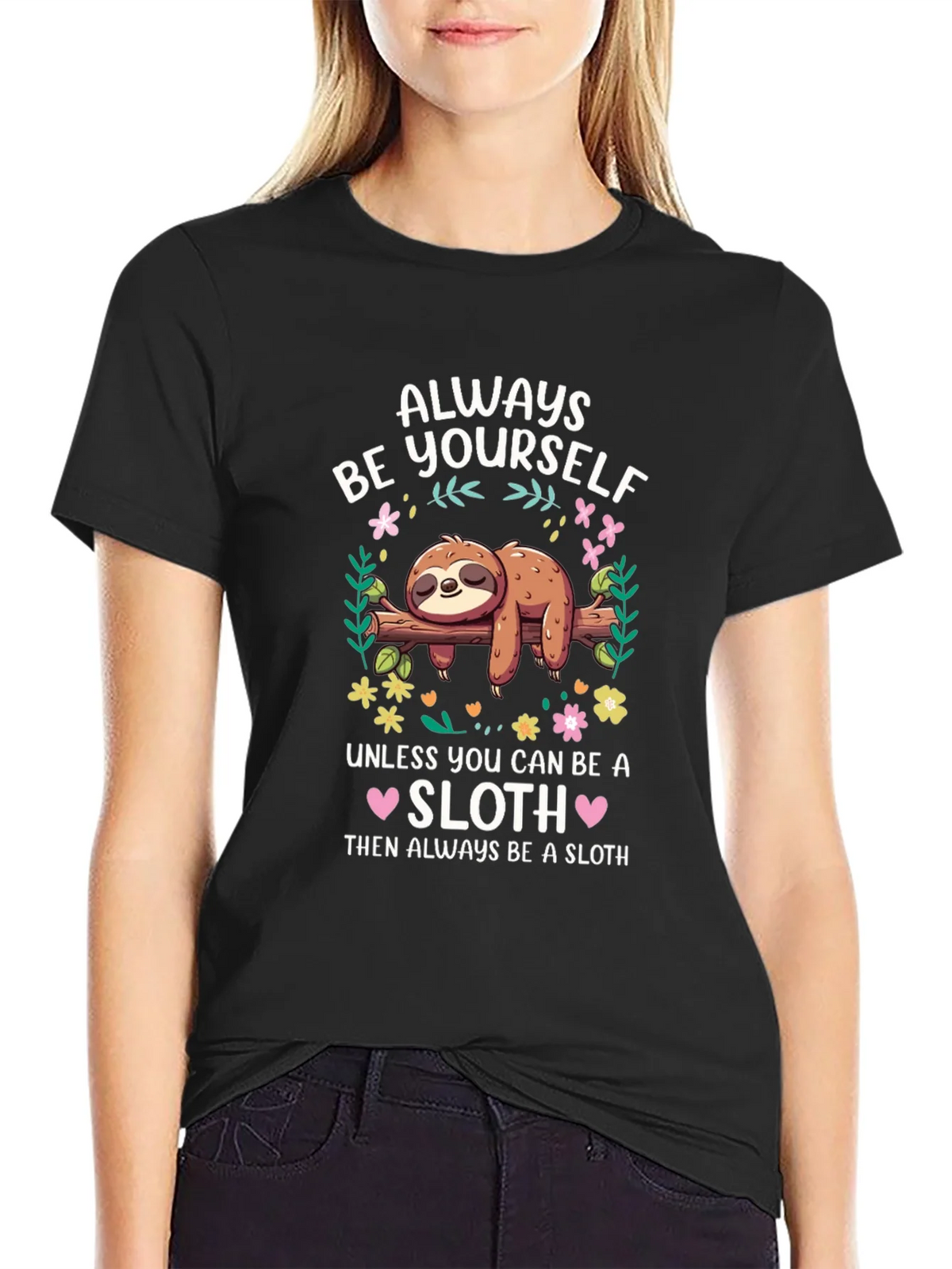 Always Be a Sloth Graphic T-Shirt